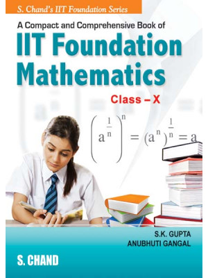 A Compact and Comprehensive IIT Foundation Mathematics for class X